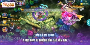 Bắn Cá Đại Dương | 4 Mẹo Gom Xu Thưởng Đỉnh Cao Năm Nay