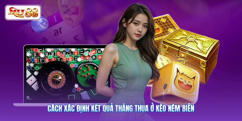 Cách xác định kết quả thắng thua ở kèo ném biên
