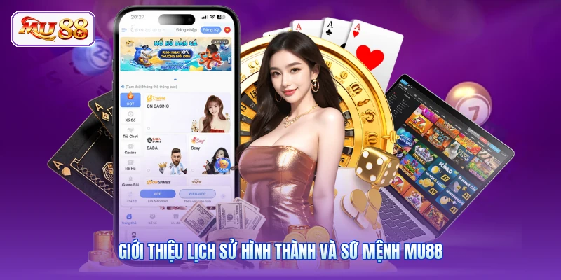 Giới thiệu lịch sử hình thành và sứ mệnh MU88